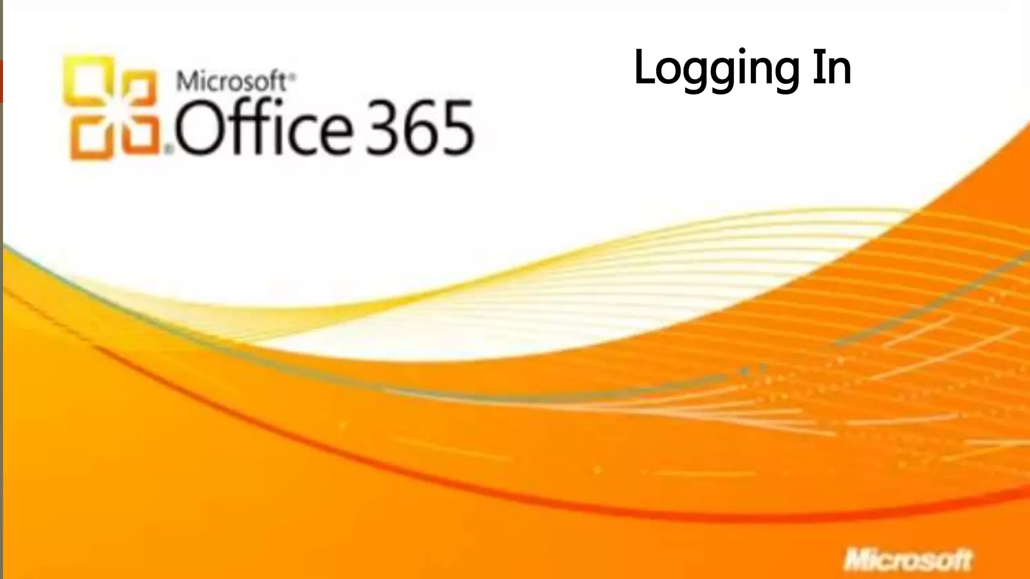 Logging Into Outlook
When you are logging into Outlook, the format may look different depending on the web browser you
are using. For this presentation we will use Firefox.
Click on the Office 365/Email icon on the upper left corner and sign in using your login credentials.
You will then select MAIL since we will be explaining the email options.
Logging In
 
