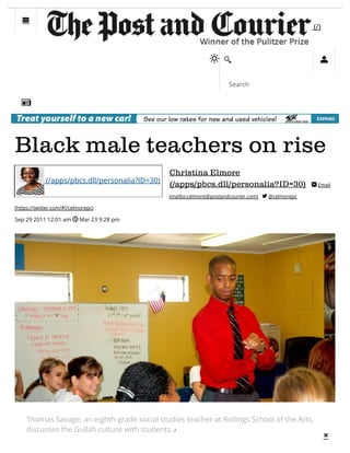 (/apps/pbcs.dll/personalia?ID=30)
Black male teachers on rise
Christina Elmore
(/apps/pbcs.dll/personalia?ID=30)  Email
(mailto:celmore@postandcourier.com)  @celmorepc
(https://twitter.com/#!/celmorepc)
Sep 29 2011 12:01 am  Mar 23 9:28 pm

Thomas Savage, an eighth grade social studies teacher at Rollings School of the Arts,
discusses the Gullah culture with students. /
×

 
(/)

Search
 