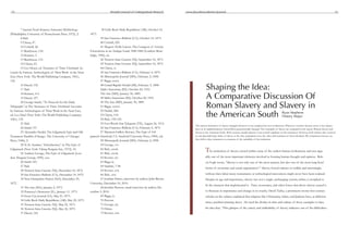 The ancient institution of slavery changed whenever it was employed by new civilizations. Whenever societies became more or less depen-
dent on its implementation, forced labor proportionally changed. Two examples of slavery are compared in the report: Roman slavery and
slavery in the American South. Both societies initially placed a ‘non-crucial’ emphasis on the institution. However, both cultures also received
an unexpectedly large influx of slaves; as the slave population rose, the value and treatment of slaves declined. My comparison focuses on
that shift in slave treatment as a measure of the variability of the institution.
Shaping the Idea:
A Comparative Discussion Of
Roman Slavery and Slavery in
the American South Ryan Stephens
History Major
The institution of slavery existed within some of the earliest human civilizations, and was argu-
ably one of the most important elements involved in forming human thought and opinion. Rob-
ert Fogle wrote, “Slavery is not only one of the most ancient, but also one of the most long-lived
forms of economic and social organization.”1
Slavery forced cultures to collide and intermingle,
without slave labor many monuments or technological innovations might never have been realized.
Despite its age and importance, slavery was not a single, unchanging system; rather, it morphed to
fit the situation that implemented it. Time, economics, and other forces that drove slavery caused it
to fluctuate in importance and change in its cruelty. David Turley, a prominent twenty-first century
scholar on the subject explained that religions like Christianity, Islam, and Judaism have, at different
times, justified attaining slaves. He used the divides in time and culture of those examples to base
his idea that, “This glimpse of the variety and malleability of slavery indicates one of the difficulties
	 7 Samuel Noah Kramer, Sumerian Mythhology
(Philadelphia: University of Pennsylvania Press, 1972), 2.
	 8 Ibid.
	 9 Chiera, 47.
	 10 Cottrell, 26.
	 11 Rawlinson, 130.
	 12 Kramer, 3.
	 13 Rawlinson, 131.
	 14 Chiera, 43.
	 15 Leo Deuel, ed. Treasures of Time: Firsthand Ac-
counts by Famous Archeologists of Their Work in the Near
East (New York: The World Publishing Company, 1961),
132.
	 16 Dueul, 132.
	 17 Ibid.
	 18 Kramer, 4-5.
	 19 Dueul, 127.
	 20 George Smith, “To Nineveh for the Daily
Telegraph,” in The Treasures of Time: Firsthand Accounts
by Famous Archeologists of Their Work in the Near East,
ed. Leo Duel (New York: The World Publishing Company,
1961), 135.
	 21 Ibid.
	 22 Smith 137.
	 23 Alexander Heidel, The Gilgamesh Epic and Old
Testament Parallels (Chicago: The University of Chicago
Press, 1946), 2.
	 24 N. K. Sandars, “Introduction,” in The Epic of
Gilgamesh (New York: Viking Penguin Inc., 1972), 10.
	 25 Andrew George, The Epic of Gilgamesh (Lon-
don: Penguin Group, 1999), xxx.
	 26 Smith 143.
	 27 Ibid.
	 28 Trenton State Gazette (NJ), December 10, 1872.
	 29 San Fransisco Bulletin (CA), December 19, 1872
	 30 New-Hampshire Patriot (NH), December 25,
1872.
	 31 The Sun (MA), January 2, 1973.
	 32 Pomeroy’s Democrat (IL), January 11, 1973.
	 33 Sioux City Journal (IA), May 21, 1873.
	 34 Little Rock Daily Republican (AR), May 22, 1873.
	 35 Trenton State Gazette (NJ), May 22, 1873.
	 36 Trenton State Gazette (NJ), May 22, 1873.
	 37 Dueul, 142.
	 38 Little Rock Daily Republican (AR), October 10,
1873.
	 39 San Francisco Bulletin (CA), October 15, 1873.
	 40 Cottrell, 222.
	 41 Mogens Trolle Larsen, The Conquest of Assyria:
Excavations in an Antique Land, 1840-1860 (London: Rout-
ledge, 1996), xii.
	 42 Trenton State Gazette (NJ), September 16, 1873.
	 43 Trenton State Gazette (NJ), September 16, 1873.
	 44 Chiera, vi.
	 45 San Fransisco Bulletin (CA), February 4, 1875.
	 46 Minneapolis Journal (MN), February 2, 1898.
	 47 Biggs, xxxvi.
	 48 Grand Rapids Herald (MI), February 5, 1898.
	 Idaho Statesman (ID), October 20, 1910.
	 The Sun (MD), January 30, 1889.
	 49 Idaho Statesman (ID), October 20, 1910.
	 50 The Sun (MD), January 30, 1889.
	 51 Biggs, xxxvii.
	 52 Heidel, 268.
	 53 Chiera, 118.
	 54 Ibid., 132-134.
	 55 Fort-Worth Star Telegram (TX), August 24, 1913.
	 56 San Francisco Bulletin (CA), February 4, 1875.
	 57 Maureen Gallery Kovacs, The Epic of Gil-
gamesh (Stanford, CA: Stanford University Press, 1989), xiii.
	 58 Minneapolis Journal (MN), February 2, 1898.
	 59 George, vvi.
	 60 Ibid., xxviii.
	 61 Ibid., xxviii.
	 62 Kovacs, xiv.
	 63 Biggs ix.
	 64 Sandars, 7-58.
	 65 Kovacs, xvii.
	 66 Ibid., xvii.
	 67 Jonthan Himes, interview by author, John Brown
University, December 10, 2010.
	 68 Jennifer Pastoor, email interview by author, De-
cember 9, 2010.
	 69 Biggs, ix.
	 70 Pastoor.
	 71 George, xiv.
	 72 Himes.
	 73 Kovacs, xvii.
Broaden Journal of Undergraduate Reseach14 15www.jbu.edu/academics/journal
 