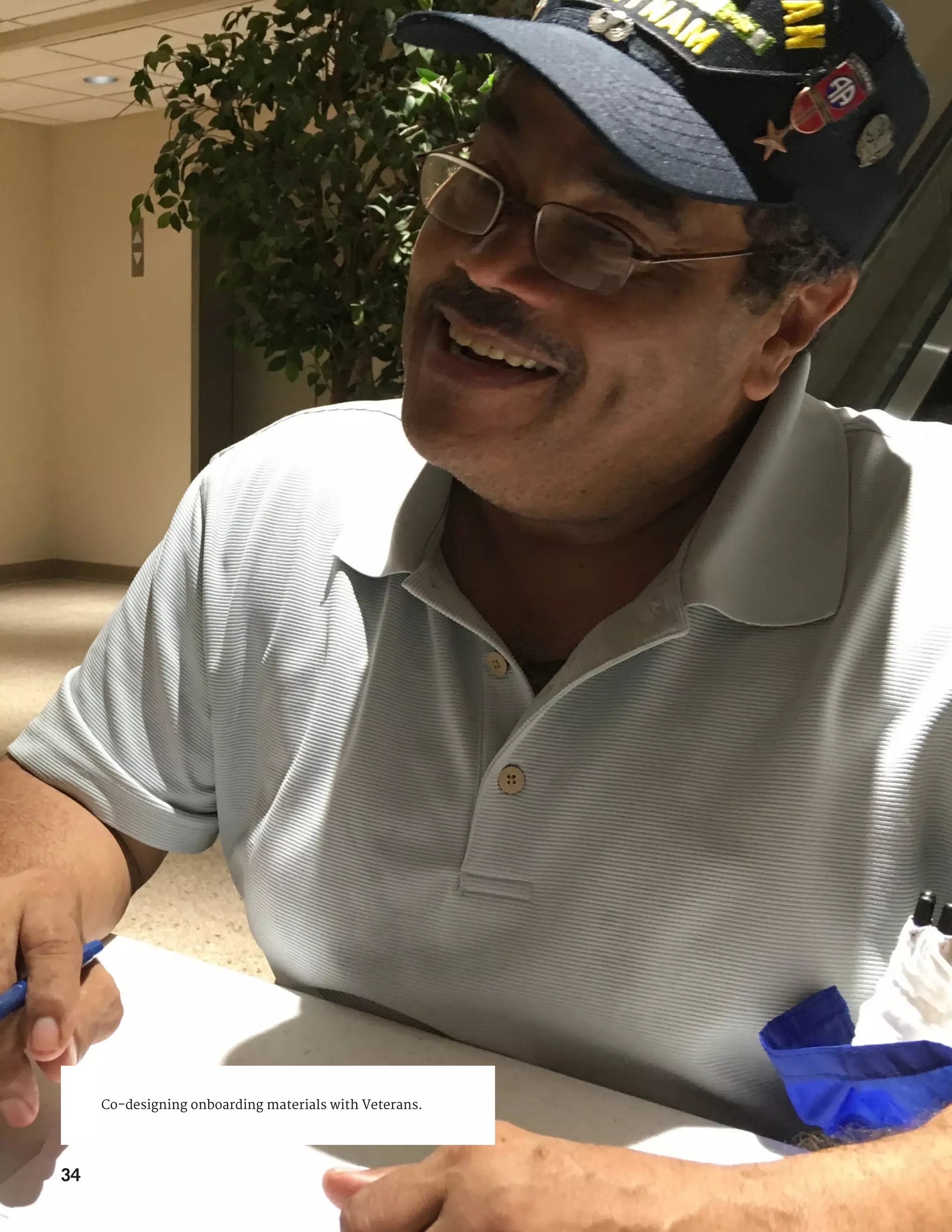 Co-designing onboarding materials with Veterans.
34
 