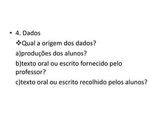 Mobilização de conhecimento gramatical para outras competências?2. O que se pretende com a actividade?A actividade tem como meta que descritor(es) de desempenho do programa?