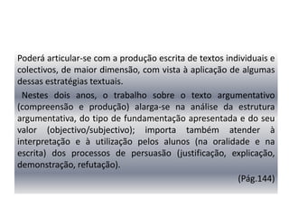 Escrita (3º ciclo)   pág.141• narrativas• recontos, resumos, paráfrases denarrativa• autobiografias, diários, memórias• descrições, retratos, auto-retratos• relatórios, relatos, textos expositivos e    explicativos• resumos, sínteses e esquemas de textos