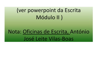 Desenvolver as competências de escrita conduz a uma apropriação mais sistematizada do conhecimento e desencadeia hábitos de planificação do discurso que permitem exercer um controlo mais rigoroso e consciente da actividade linguística ecomunicativa.  A releitura e o aperfeiçoamento são operações que fazem parte do próprio processo de escrita e que permitem alcançar os níveis de correcção e adequação indispensáveis aquando da divulgação dos textos. Neste trabalho de revisão, feito autonomamente, com o professor ou em colectivo, os alunos repensam ou discutem sentidos, clarificam ideias, reorganizam escritos, corrigem erros, mobilizando conhecimentos linguísticos e comunicativos para concretizar, de forma progressivamente mais correcta e eficaz, as suas intenções de comunicação.  (pág.149)
