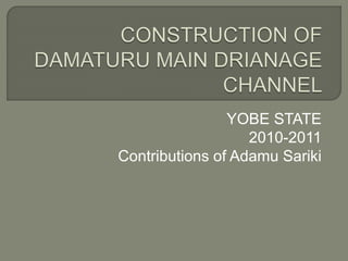 YOBE STATE
2010-2011
Contributions of Adamu Sariki
 