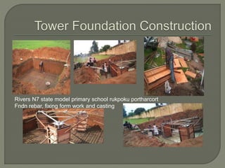 Rivers N7 state model primary school rukpoku portharcort
Fndn rebar, fixing form work and casting
 