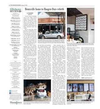 6 • The Eastchester review • January 30, 2015
Publisher | Howard Sturman
ext. 21, publisher@hometwn.com
Editor-in-Chief | Christian Falcone
ext. 19, chris@hometwn.com
Sports Editor | Mike Smith
ext. 22, sports@hometwn.com
Reporter | Chris Eberhart
ext. 26, christopher@hometwn.com
Reporter | John Brandi
ext. 18, johnb@hometwn.com
Reporter | Marissa Penn
ext. 17, marissa@hometwn.com
Editorial Assistant | Laura Romero
ext. 25, laura@hometwn.com
Graphic Designer | Arthur Gedin
Graphic Designer | Jim Grasso
Advertising | Clark Morehouse
ext. 31, clark@hometwn.com
Advertising Coordinator | Marcia Schultz
ext. 27, ads@hometwn.com
Staff Writers
Jackson Chen, Alina Suriel
Staff Photographer
Bobby Begun
Contributors
Peter Lane, Rich Monetti,
Christopher Petrowski
Columnists
Mary Marvin
Letters
The community’s opinion matters.
If you have a view to express, write a
letter to the editor by email to
chris@hometwn.com. Please include
a phone number and name for
verification purposes.
Community Events
If you have an event you would like
to share with the community, send it to
news@hometwn.com.
Delivery
For home delivery or to subsribe,
call Marcia Schultz at
(914) 653-1000 x27.
Classifieds & Legals
To post your notices or listings,
call Marcia Schultz at
(914) 653-1000 x27.
Postmaster
Send address changes to:
The Eastchester Review
c/o HomeTown Media Group,
200 William St.
Port Chester, N.Y. 10573
Visit us online
www.eastchesterreview.com
The Eastchester Review (permit #106661)
is published by Home Town Media Group
weekly for an annual subscription of $32.
Application to mail at the peridcals postage
rate is approved at Port Chester, N.Y., 10573.
Periodicals postage paid at Port Chester and
additional mailing offices.
Follow us on Twitter,
@eastchesterview
Like us on facebook,
facebook.com/eastchesterreview
200 William St.,
Port Chester, N.Y. 10573
Tel: (914) 653-1000
Fax: (914) 653-5000
Eastchester
THE
REVIEW
Bronxville home to Haagen-Dazs rebirth
By JOHN BRANDI
Staff Writer
Locals craving something
sweet in the village will be
treated twice, as Bronxville’s
longtime Haagen-Dazs fran-
chise on the corner of Kraft
Avenue and Park Place was
exclusively selected for a re-
modeling with the design now
being mimicked across the
country.
The ice cream shop, which
has been a neighborhood sta-
ple for 30 years, was due for
renovations last year, the own-
er Irfan Mandani told the Re-
view. He didn’t hesitate when
the call came from corporate
asking him if he wanted his
store to be the prototype in a
series of redesigns. The store
was officially premiered to pa-
trons on Saturday, Jan. 24.
“[I was] really excited,”
Mandani said. “[I] had been
with the brand for almost nine
years, and coming up with
this new design, Haagen-Dazs
having amazing ice cream,
[we are] backing it up with
this type of design and making
it even better for the guest ex-
perience.”.
This will be the first rede-
sign for the ice cream fran-
chise in the U.S. since 2006.
Justin Chafe, marketing
manager for Haagen-Dazs,
said the vision for the redesign
started from a “blank slate”
and the company followed a
“journey map” to take into
consideration a guest’s expe-
rience at one of the ice cream
shop’s locations.
The brand focused on three
key goals for its new look:
simplify the ordering process,
create a tasting station to sam-
ple new flavors and minimize
the “ordering pressure” so the
experience is more enjoyable.
To remove the pressure,
guests will first be prompted
to a taste station, where a large
flavor board fastened to the
wall will display which flavors
are in stock. Here, patrons will
sample flavors and still get
that visual element, as the fla-
vor board show’s the realistic
textures that make up the ice
cream, like chocolate chips.
Tom Kowalski, the lead de-
signer responsible for bringing
the vision to life, said the flavor
board is so important because
people still need to shop with
their eyes. Though gone are the
days where ice cream sat up
front in cartons for the custom-
er to see, this has made room
for the second station, the cre-
ate station, or what Kowalski
calls the “toppings theater.”
added that it took six weeks to
construct the design.
Meanwhile, Kowalski said
there will be some “quotable
elements” to each design so
customers recognize it as a
Haagen-Dazs location. For ex-
ample, the same pattern of tiles
will be used throughout all the
newly remodeled stores.
Still, the Bronxville location
also represents an experiment
in getting it right for the presi-
dent and the company. Though
a model of “kitchen-friendly”
is incorporated into the ice
cream-making process, mean-
ing using ingredients a person
would find in their kitchen,
Uremovich said there’s still
some things to sort through.
“We’re still struggling with
a few things, to be quite blunt,
colored sprinkles are hard to
find all natural but kids love
them, so go figure,” she said.
“So we still have a few things
that we’re working toward, and
it’s not going to happen over-
night. And it’s part of a longer
plan for us. This is the first
shop where we can do all that.”
This new design will spread
to approximately 10 shops that
are slated to open and another
10 flagged for renovations this
year. The next location unveil-
ing following Bronxville is in
Newport Centre in Jersey City,
N.J. This will be the first mall
location to feature the new de-
sign. Haagen-Dazs operates
210 locations in the U.S., all
of them franchised, and of that
number, 125 of them are in
malls across the country.
CONTACT: johnb@hometwn.com
Since customers have al-
ready had the opportunity to
experience the new Haagen-
Dazs ahead of the official
launch last Saturday, the de-
signer said the taste station,
which is a bar with two stools,
has been a popular feature
during that time. Mandani said
since Dec. 23, foot traffic in
the store has reached roughly
2,000 to 3,000 visitors.
“The aesthetics reflect
the old-world traditions and
craftsmanship at the heart of
the brand,” Kowalski said.
“You can see this in classic
details like the tin ceiling, the
carved wood stools and the
ice cream cone-shaped syrup
pulls which give the space
substance within a contempo-
rary setting.”
The final stage urges cus-
tomers to pick up their ice
cream and enjoy the payoff.
Dawn Uremovich, presi-
dent and general manager of
Haagen-Dazs, echoed Chafe’s
sentiment about the guest ex-
perience. She said it took al-
most two years of competitive
research and exploring other
ideas, like a macaroon shop,
for the redesign.
She said Bronxville holds a
special place for the company
because it has been around for
so long. The company started
in New York and the Bronx-
ville franchise represents a
“home base” for the company.
Mandani was also coopera-
tive and open to change which
makes for a great partnership,
according to Uremovich, who
The Haagen-Dazs, on the corner of Park Place and Kraft Avenue in
Bronxville, was exclusively chosen to be redesigned, an effort that
will be launched nationwide later this year. The last time a Haagen-
Dazs was redesigned in the U.S. was in 2006. Photos/John Brandi
Five animated boards hang in the shop that showcase the store’s
products which employees like Nayeem Taher can make for
customers.
Some sweets will still be on display, shown here, and this will be
a main focal point for those entering the newly renovated Haagen-
Dazs in Bronxville.
The ice cream shops 24 flavors are now featured on a flavor board.
In the past, Haagen-Dazs customers could look down and see their
sweet treats in the carton.
 