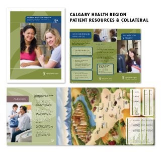 STRATEGIC SERVICE PLAN - OVERVIEW
CHANGING THE FACE OF HEALTH CARE:
OUR FIVE-YEAR PLAN
20062005
PERCENTURBANPOPULATION84%82%
PERCENTOFALBERTAPOPULATION37%35%
20052003
LIFEEXPECTANCY-FEMALES83.483.0
LIFEEXPECTANCY-MALES79.278.0
OVERVIEW
The Region is well-known for innovation
and accomplishments that are
‘Canadian Firsts’:
• We introduced NeuroArm, the
world’s ﬁrst MRI-compatible
surgical robot - providing surgeons
unprecedented detail and control,
enabling them to manipulate tools
at a microscopic scale.
• We were the ﬁrst in Canada to
offer Novalis Shaped Beam Surgery
to cancer patients – surgery without
scalpels using pinpoint doses of
radiation on tumours in the brain,
spine, liver and lung.
• Independent studies show that
Calgary is the best place in Canada
to beat the odds of surviving a
heart attack.
• The Region’s state-of -the-art
Alberta Children’s Hospital is the ﬁrst
free-standing pediatric hospital to be
built in Canada in the last 20 years.
• Calgary’s four Emergency
Departments were the ﬁrst in
the country to provide doctors
and nurses with on-line patient
lab results..
BEDS2006/072005/06CHANGE
ACUTECARE2,2132,1423%
SPECIALCARENURSERY85789%
MENTALHEALTHREHAB1201200%
CONTINUINGCARE5,4425,3332%
REHAB&RECOVERY2862802%
PALLIATIVE&HOSPICE786030%
TOTAL8,2248,0133%
OVERVIEW2006/072005/06CHANGE
BUDGET$2.55BILLION$2.3BILLION11%
PHYSICIANS2,3092,2005%
VOLUNTEERS5,1874,01129%
POPULATION1,197,8481,164,5353%
GEOGRAPHICSIZE39,260KM2
39,260KM2
–
EMERGENCYVISITS370,559361,8162%
URGENTCAREVISITS115,691119,732-3%
HOSPITALDISCHARGES116,146114,4741%
SURGERIES80,59878,7232%
BABIESBORN16,61315,5067%
HEALTHLINKCALLS420,395402,6094%
OUTPATIENTCLINICVISITS2,000,0001,600,00025%
HOMECAREHOURSOFSERVICE3,700,0003,700,0000%
STAFFING
STAFF25,32723,11910%
CALGARYLABSERVICES(CLS)1,6711,682-0.7%
CAREWEST2,1492,1091%
REGIONTOTAL29,14726,9109%
SPECIALPROCEDURES
HIPANDKNEEREPLACEMENTS3,0783,0052%
CATARACTS10,4978,49324%
VACCINATIONS319,062315,1971%
MRIS48,89549,0210%
CT147,716132,84611%
PET/CT1,54284183%
LABTESTS19,402,04218,169,4297%
INFORMATION
& PRIVACY
Information and Privacy Ofﬁce
10101 Southport Road SW
Calgary,AB T3M 1J2
Phone: (403) 943-0424
Fax: (403) 943-0429
Internal Website:
iweb.calgaryhealthregion.ca/infoprivacy/
WHO WE ARE AND
WHAT WE DO
Information and Privacy is a division located in
the Legal Department reporting to the
General Counsel. Information & Privacy has
three primary components:
1. Information Security
• Privacy Impact Assessments (PIAs)
• Site Security Assessments andTraining
• Security Breach Investigations
2. Access and Privacy
• Responds to complex access &
disclosure requests
• Provides staff training relating to
Privacy, Health Information Act (HIA)
and Freedom of Information and
Privacy (FOIP) Legislation
3. Information Management
• Records policies and retention
• Archives & offsite ﬁle storage
• Records Management training
for staff
REMEMBERTO...
• Protect patient information as if it
were your own!
• Only access information that you need
to do your job
• E-mail & fax –THINK before you send
• Know your responsibilities
• Think clean desk and clear screen
• Contact the Information and Privacy
Ofﬁce if you require assistance relating
to Information Security,Access & Privacy
or Information Management
01318_CHR_I&P Brochure_v4.indd 1 9/19/07 2:57:08 PM
CALGARY HEALTH REGION
PATIENT RESOURCES & COLLATERAL
 