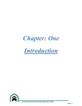 EvaluationofInvestmentManagementof AIBL
Page | 1
Chapter: One
Introduction
 