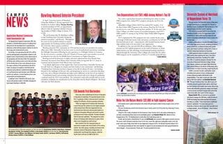 FROSTBURG STATE UNIVERSITY: ONE UNIVERSITY. A WORLD OF EXPERIENCES.
3
C A M P U S
NEWS
Bowling Named Interim President
In April, University System of Maryland
Chancellor William E. Kirwan appointed Vice
President for Student Affairs Thomas Bowling
as interim president of FSU, an appointment
effective with Dr. Jonathan Gibralter’s becom-
ing president of Wells College in Aurora, N.Y.,
in July.
“We are fortunate that Dr. Bowling is willing
to lead Frostburg State University during this
period of transition,” said Kirwan. “Throughout
his career, he has worked tirelessly to expand
opportunities for Frostburg students and help
the University achieve greater excellence.”
Bowling joined the FSU community in 1976 and has served as vice president for student
affairs since 2006. Nationally, he has been active in several professional associations, including
the Fulbright Association following his own experience as a Fulbright Scholar in Germany.
He also has served as a member of the ACT Board of Trustees and a team member on several
accreditation site visits for the Middle States Commission on Higher Education.
Bowling received his doctorate in higher education administration from Florida State
University, his master’s from Wayne State University while serving with the U.S. Army in
Germany and his bachelor’s from Illinois State University.
“I am deeply appreciative of the support that I have received from Chancellor Kirwan and
his staff, from my colleagues on campus and from leaders in the community,” said Bowling.
“Frostburg State University has been a big part of my life for almost 39 years. I am looking
forward to the challenges of this new role, and deepening my service to a university that plays
such a key role in Western Maryland and makes such a difference in the lives of our students.”
A presidential search and screening committee has started work on its charge of conducting
a national search for FSU’s next president. The committee’s work will conclude with its recom-
mendation of finalists for consideration by the chancellor and the Board of Regents. The board
will make the final selection.
Dr.Thomas Bowling
The inaugural Doctor of Education graduates are, front row, from left, Nicole Bosley ’02/M’05,Vickie Mazer, Stephanie
Marchbank ’01/M’06,Tim Campbell ’07/M’09 and Kay Sheehe ’90/M’92; back row, from left, Terry Kasecamp
’83/M’87, SuzanneWilburn, JaneWildesen ’89, Robert Smith ’86/M’91, Lori Brown ’89/M’92, Jeff Graham,
Kristine Jackson ’02/M’05 and Kurt Hoffman.
FSU Awards First Doctorates
Three years after establishing the Doctor of Education
in Educational Leadership, FSU awarded degrees to the
first 13 graduates at May’s Commencement ceremony,
making FSU officially a doctoral-granting institution.
“What has happened at Frostburg State University
is more than just the creation of a new degree program
at the doctoral level.What has happened here has
transformed our University and presented options to
employees throughout Allegany and Garrett counties
and beyond never before available,”President Gibralter
told the doctoral candidates.“The program has raised
the bar at Frostburg State University to a place where
others never imagined we could ever go.”
More students from this inaugural group are
expected to complete their dissertations in the coming
months.Two other groups, including one based at the
University System of Maryland at Hagerstown, are
working their way through the program, while the
fourth cohort will start at USMH in fall 2015.
Two Organizations List FSU’s MBA Among Nation’s Top 50
Appalachian Regional Commission
Funds Geochemistry Lab
The Appalachian Regional Commission (ARC) has
awarded a $100,000 federal grant to Frostburg State
University for the development of a geochemistry
laboratory, which will help prepare students to work in
the energy and environmental sectors.
The facility, to be operational by fall 2016, will be
used by undergraduate and graduate students in the
applied science of geochemistry at the intersection of
the geography and chemistry fields.The equipment
will bring some existing courses up to date and allow
for the introduction of new, more advanced courses.
The major activities of the geochemistry lab will be
hands-on analysis of samples in the field and the
laboratory using industry-standard technology such
as X-ray fluorescence spectrometer, laser diffraction
particle size analyzer, a closed chamber piston corer
and portable spectrophotometers.
In addition to the $100,000 in ARC funds, state
sources will provide another $100,000, bringing the
total project funding to $200,000.
Student Jeff Heath, second from left, was among six cancer survivors who kicked off this year's Relay event with the
survivor's lap around Bobcat Stadium.
Relay For Life Raises Nearly $33,000 in Fight Against Cancer
Cold weather wasn’t going to bring down the nearly 600 participants unified to help conquer cancer at FSU’s
Relay For Life.
This year’s fundraising event for the American Cancer Society raised $32,916 by mid-July, featuring 43 teams
and 588 participants.
“Relay For Life is really a fundraiser for the American Cancer Society, but it’s also about celebrating our
survivors, remembering those that we lost and fighting back,”said Patrick O’Brien ’07, director of Civic
Engagement at FSU.“The fighting back is really where the fundraising comes in.”
Friends and classmates rallied behind 19-year-old Jeff Heath who survived a fight against synovial sarcoma.
The cancer, which attacked connective tissue in his neck, caused the sophomore geography major to miss the
entire senior year of high school after he was diagnosed in August of 2012. He finished treatment March 2013.
“Just seeing everybody out here come together to support me and everybody else who’s going through the
same struggle – it’s just awesome,”Heath said.“I’m pretty grateful to be here.”		 	
– Charles Schelle
Two online organizations focused on identifying best values in online
MBA programs have ranked FSU’s program among the top 50 in the
nation.
Affordable Colleges Online (ACO) has ranked FSU number 12 of
the Best Online MBA Programs in the country. Rated by ACO for the
second year in a row, FSU moved up from number 25. At the same time,
Value Colleges, an online resource of accredited programs, rated FSU’s
MBA number 41 among its Top 50 Best Value Online MBA Programs
of 2015.
ACO emphasized the FSU program’s low cost, student-faculty ratio,
percentage of full-time faculty with a doctorate, accreditation by AACSB
International and its aim – imparting the well-rounded business knowl-
edge students need to be successful in any organization.
In addition to low cost and AACSB accreditation, Value Colleges
pointed out FSU’s global perspective in the world of business, in which
online learners can take advantage of international learning experiences
offered through the University. Value Colleges also noted that the online
MBA program can be completed in as little as 12 months going full time.
– Candis Johnson
University System of Maryland
at Hagerstown Turns 10
This past winter, the University System of Maryland
at Hagerstown began its celebration of a“Decade of
Building Futures,”marking the 10th anniversary of the
regional higher education center’s opening.
FSU’s involvement dates back to even before the
founding of USMH, to the FSU Hagerstown Center
established in 1988 to offer local baccalaureate and
master’s education toWashington County students for
the first time.
USMH is celebrating its“Decade of Building Futures”
with a year-long series of events, including an Alumni
Ambassador Picnic, an Alumni Ambassador parade
party, open houses and tours, ending with a Feaste at
Yuletide Scholarship Fundraiser in December.
USMH opened its doors to students in January of
2005 and has been growing ever since. From three
initial partner universities, including FSU, USMH
now offers 27 academic programs through FSU, the
University of Maryland University College, College
Park,Towson, Salisbury and Coppin State University.
FSU’s newest offering is the Master of Education with a
concentration in School Counseling, beginning this fall.
USMH’s convenient location and flexible course
scheduling have proven to have a strong appeal
to those balancing studies with family or job
responsibilities.“I was able to work part-time while
being a full-time student,”said Danielle Donovan
‘09.“Through Frostburg State, I was able to pay each
semester using the payment plan option, which kept
me from having to use student loan money. Most of my
friends who attended a university campus and stayed
in dorms earned a bachelor’s degree with substantial
student loan debt, but I wasn’t in that category.”
Wayne Keefer‘09, an assistant vice president
and branch manager for CNB Bank, credits his time at
USMH for helping him understand how his business
functions as a whole.“I have never been a traditional
student,”said Keefer.“I’ve never been part of a
fraternity, or lived in a dorm room. But I was able to be
a college student – be an FSU Bobcat – close to home
and close to work.”
– Ruth LaCourse‘14
32 3
 