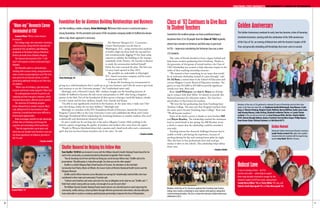 FROSTBURG STATE UNIVERSITY: ONE UNIVERSITY. A WORLD OF EXPERIENCES.
“Blum-ing” Research Career
Germinated at FSU
Samuel Blum ’15 has a keen interest
in research.
The biology major, who minored in chemistry,
said that passion, along with the education he
received at FSU, earned him a job following
graduation at the Baylor College of Medicine
Bettini Lab insideTexas Children’s Hospital.
The Houston lab researches CD4+T cells
andT cell receptors to better understandType 1
diabetes.
The Pikesville native is a lab technician
working with a mouse colony, using polymerase
chain reaction and genotyping to see if the mice
have genes for an immune system, as well as
performing additional testing to see if the mice
are diabetic.
“When I was at Frostburg, I got into doing
research and found I really enjoyed it,”Blum said.
His undergraduate research focused on soil
sampling and how transgenic tomatoes, which
included wheat genes, affected worms’growth.
The small size of Frostburg’s program
better allowed him to conduct research, Blum
said, adding that if he had attended a larger
university, it would have been more difficult to
find research opportunities.
Blum encourages students to take advantage
of their time at Frostburg and leverage the
expertise and networking of their professors.
“Take the opportunities you’re given and,
when you can, broaden your horizons so you can
use those experiences to influence you later in
life,”he said.
– Charles Schelle
Foundation Key for Alumnus Building Relationships and Business
Just like building a stable company, Brian Mattingly ’83 knows that success is constructed upon a
strong foundation.Yet the president and owner of the excavation company Goldin & Stafford also knows
when a top-down approach is necessary.
His Marriott Marquis D.C. Convention
Center Hotel project was the first in
Washington, D.C., using construction methods
to build a high-rise from both the top and bot-
tom simultaneously, digging 95 feet deep using
caissons to stabilize the building in the swampy
underbelly of the District. He traveled to Boston
to study the construction method himself
before his team executed the plan. The four-star,
14-story hotel opened in May 2014.
The parallels are undeniable in Mattingly’s
D.C.-based excavation company and his active
involvement with FSU.
“I always felt Frostburg was instrumental in
giving me a solid foundation that I could use to go into business, and I felt the need to give back
and continue to see the University prosper,” the Cumberland native said.
Mattingly, now a Howard County, Md., resident, bought out the founding partners of
Goldin & Stafford to become the sole owner and president in 2007 after being a longtime
partner in the firm. Part of the foundation of that success is having a work-life balance, thanks
to wife Connie and his four children, Joseph, Erin, Karrah and Ryann.
“I’m able to stay significantly involved in the business. At the same time, I make sure I bal-
ance that being a father for my four children,” Mattingly said.
Mattingly is a member of the FSU Foundation Board of Directors, named the University
Program Council office in the Lane University Center and established the Brian and Connie
Mattingly Presidential Merit Scholarship for incoming freshmen or transfer students who excel
academically and demonstrate financial need.
It’s just a small way he can keep ties to his native Allegany County while working in the
nation’s capital, recognizing the quality of students and workers who come from the region.
“People in Western Maryland always had a passion and a hard-work ethic and a community
spirit that has not been found anywhere else in the state,” he said.
– Charles Schelle
Samuel Blum ’15
Members of the class of ’65 gathered to celebrate 50 years of friendship and visit their alma
mater. In the front row, from left, are Stephanie Goode McDonough, Amy Monaco, Frank
Krug, A.Thomas Fleming,VirginiaTroxlerWolford, BennyWolford, Jackie Joyce Crum,
Judy Koenig Almony, Linda Zerfing, Elizabeth Ledbetter Poirier and LyndaTinsley
Lockard. In the second row, from left, are Gary Peterson M’86, the Rev. Charles Holder
M’69, Sharon Ebaugh DeBone, Quincy Crawford, Pam Gardiner Enger, Philip Haynes,
Anne Beane Slater, Michael Solomon and Mel Harris M’75.
Brian Mattingly ’83
Class of ’62 Continues to Give Back
to Student Teachers
Sometimes the smallest groups can have a profound impact.
Anywhere from 25 to 50 people from the Class of 1962 regularly
attend class reunions to reminisce and find ways to give back
to FSU – impressive considering the freshman class was a mere
155 students.
This cadre of friends decided to leave a legacy behind and
help future teachers graduating from Frostburg. Thanks to
the generosity of this group of retired teachers, the Class of
1962 Scholarship was created to help education majors in the
midst of their teaching internship semester.
“We wanted to leave something in our name that would
be an endowed scholarship instead of a pass-through,” said
Dr. Ed Root, a retired dean of the School of Education and
current Allegany County Board of Education member. The
goal is to raise $25,000 to $35,000 to provide significant
awards over time, Root said.
Root, Geoff Whitmore and Ann S. Moyer are all help-
ing to connect with their fellow ’62 alumni to provide this
financial assistance for education majors. The class has a
special place in their hearts for teachers.
“We were the last graduating class from Frostburg State
Teachers College. The next year they dropped ‘teachers’ from
the name and it became Frostburg State College,” Root said.
“We all became teachers.”
Some of the fund’s success is thanks to twin brothers Bill
and Wayne Bruchey. The scholarship reached the minimum
level to award funds in late spring, but Bill Bruchey wrote
a check to ensure that the scholarship could be awarded a
year early.
Teaching interns face financial challenges because they’re
unable to hold a job during the experience, because of
teaching during the day and creating lesson plans by night.
They also have to buy professional attire and need gas
money to drive to the schools. This scholarship helps defray
those costs. 	
    – Charles Schelle
Members of the Class of ’62, the last to graduate from Frostburg StateTeachers
College, have created a scholarship to assist students with expenses during their
crucial teaching internships.The class is shown here during its Golden Anniversary
celebration in 2012.
Golden Moment
During the Golden Anniversary Reunion Luncheon,
LyndaTinsley Lockard ’65, right, had a golden
moment when she reunited with her supervising
teacher Amy Meek ’50 after 50 years.
Golden Anniversary
The Golden Anniversary weekend in early June has become a time of honoring
cherished memories, starting with the celebration of the 50th anniversary
of the Class of ’65, an evening of Bobcat love with the Greatest Couples of All
Time and generally rekindling old friendships that never seem to tarnish.
Shaffer Honored for Helping his Fellow Man
Tom Shaffer ’59/M’63 was honored in June with theWilliam Donald Schaefer Helping People Award for his
work in the community, an award presented by Maryland Comptroller Peter Franchot.
“You all should go out of here and find one thing you can do for your fellow man,”Shaffer said at the
presentation.“My philosophy is, help other people. Do what you can for other people.”
Shaffer is a retired Allegany High School teacher of 26 years. He volunteers at the Interfaith
Community Food Pantry, Meals onWheels, the Cancer Center atWestern Maryland Health System and the
Allegany Museum.
Shaffer and his fellow honorees across Maryland are among the“unbelievably talented folks who have
contributed to their state and community,”Franchot said.
“I believe we’re brothers and sisters and each of us has an obligation to do what we can,”Shaffer said.“I
think that’s what’s wrong with our society, not enough of us care for each other.”
TheWilliam Donald Schaefer Helping People Award winners are selected based on work improving the
community, swiftly solving a citizen problem through effective government intervention, directly aiding the
most vulnerable in society or creating a public/private partnership to improve the lives of Marylanders.
1110
Bobcat Love
It was an evening of love – for FSU
and for each other – when Bobcat couples
from many decades returned to campus for the
Greatest Couples of AllTime event, among them
Sandy Berry Killen ’70 andTerry Killen ’71, top, and
Valerie Stork Marrapodi ’01 and Ben Marrapodi ’01.
 