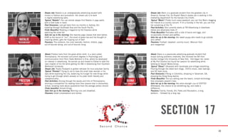 43
About: Preston hails from the great white north, in a land called
Pennsylvania. He received concurrent degrees in Psychology and
Communication from Penn State Behrend in Erie, where he developed
an interest in advertising. He ponied up and moved to Dallas to start the
next chapter of his life while getting his MA in Advertising from Southern
Methodist University.
Dream Job: Trophy Husband or golden retriever for nice suburban family.
Typical “Preston”: Trying to not to have the small town wonder in his
eyes while exploring the city, balancing his hunger for new things while
trying to get through what’s already on his plate (both literally and
metaphorically).
Past Activities: Driving through the woods and hills of Pennsylvania,
winning a competition for reading more than anyone else in elementary
school, knowing more about quarantine than the average person should.
Finds beautiful: Simple things.
Gets him up in the morning: Morning runs and breakfast.
Passions: Great conversations and stories.
Dream Job: Natalie is an undergraduate advertising student with
minors in fashion and journalism. Her dream job is to work
in digital advertising sales.
Typical “Natalie”: You can almost always find Natalie in yoga pants
with a Diet Coke in hand.
Past Itineraries: Just got back from six months in Sydney, AU;
traveling through Southeast Asia and the South Pacific.
Finds Beautiful: Reading a magazine by the fireplace while
watching the snow fall.
Gets her up in the morning: She teaches yoga classes that start before
6AM so the sound of “om”, the smell of green tea and the thought of
inspiring others, gets her hopping out of bed!
Passions: The outdoors, the color lavender, fashion, kittens, yoga,
out-of-bounds skiing, and out-of-bounds living.
DIANA
“ART DIRECTOR”
PRESTON
“ACCOUNT EXECUTIVE”
NATALIE
“RESEARCHER”
MARIN
“ACCOUNT EXECUTIVE”
Dream Job: Marin is a graduate student from the greatest city in
America, Kansas City. Go Royals! Marin’s dream job is working in the
marketing department for the Kansas City Chiefs.
Typical “Marin”: Pretty much every weekend, you can find Marin dragging
her friends to a country concert. If it’s a Sunday in the fall, you can find
her screaming at the TV.
Past Activities: She currently works at TM Advertising in downtown
Dallas and absolutely loves it!
Finds Beautiful: Pancakes with a side of bacon and eggs, and
occasionally chicken and waffles.
Gets her up in the morning: Her sweet puppy who needs to go outside
and coffee!
Passions: Football, baseball, country music, Mexican food
and margaritas!
About: Diana is a passionate advertising graduate student that
enjoys solving problems creatively. She received her BA from
Hunter College City University of New York. She began her career
at My Pod Studios but found her passion for advertising while
working at Sequel Media Group.
Typical “Diana”: Obsessed with handmade and vintage everything.
Pouring through the latest tech blogs, 1920’s music, beer tastings
and NY style pizza.
Past Itineraries: Hiking in Colombia, shopping in Savannah, GA,
enjoying the Hong Kong skyline.
Finds Beautiful: The sun setting over the beach, simple technology
that empowers people's lives.
Gets her up in the morning: Her extra strength cup of COFFEE!
Afterwards, the chance to do something big, and make a
difference.
Passions: Family, friends, Art, Parks and Recreation, a long
workout… followed by a long nap.
SECTION 17
 