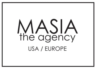 MASIAthe agency
USA / EUROPE
 