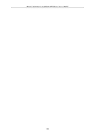 D. ESSAY III: NEED-BASED DESIGN OF CUSTOMER TOUCH POINTS
-138-
 