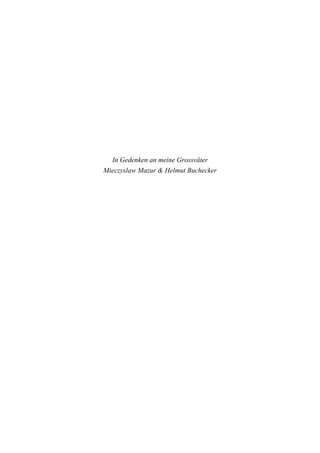 In Gedenken an meine Grossväter
Mieczyslaw Mazur & Helmut Buchecker
 