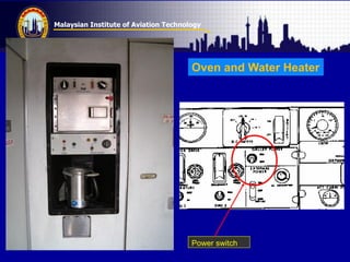 Malaysian Institute of Aviation Technology
Oven and Water Heater
Power switch
 