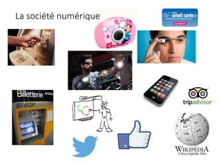 La société numérique
 