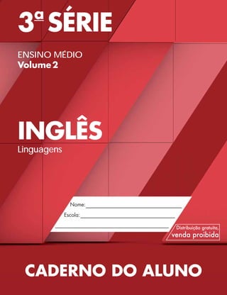 3a
SÉRIE
ENSINO MÉDIO
Volume2
INGLÊS
Linguagens
CADERNO DO ALUNO
 