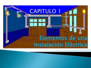 Elementos de una
Instalación Eléctrica
 