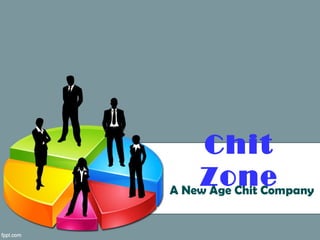 Chit
ZoneA New Age Chit Company
 