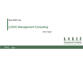 New KMS Tree
LOGIC Management Consulting
Cairo, Egypt
 