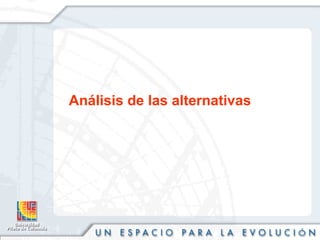 Análisis de las alternativas 