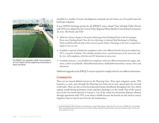 3-50 | TURLOCK GENERAL PLAN
installed in a number of newer developments and park sites for future use of recycled water for
landscape irrigation.
A new NPDES discharge permit for the RWQCF and a related Time Schedule Order (Permit
and TSO) were adopted by the Central Valley Regional Water Quality Control Board on January
28, 2010. The Permit and TSO:
•	 Allow for a future change in the point of discharge from Harding Drain to the San Joaquin
River, near Harding Road. Once the river discharge is initiated, brief discharges to Harding
Drain would be allowed only in the event of a power failure. Discharge to the river is expected to
begin in 2012 or 2013.
•	 Establish a required schedule for compliance with a new effluent limit for electrical conductivity
(EC), a measure of salinity. The schedule includes source control measures in the near-term, and
by 2022, full compliance with the new EC limitation in most years.
•	 Establish a January 1, 2015 deadline for compliance with new effluent limitations for copper, sele-
nium, carbon tetrachloride, chlorodibromomethane, dichlorobromomethane, nitrate, silver, and
aluminum.
AdditionalupgradesattheRWQCFmayberequiredtocomplywiththeneweffluentlimitations.3
Stormwater
There are no natural defined streams in the Planning Area. Three open irrigation canals, TID
Laterals 3, 4, and 5, pass through the Planning Area from east to west, spaced apart by two and
a half miles. There are also several local detention basins distributed throughout the City, which
capture runoff during stormwater events and then discharge it to the canals. Part of the eastern
area of the City drains directly to Lateral 4. Use of the canals for stormwater disposal, allowed
through agreements with TID, is not always reliable because the laterals are also used to convey
irrigation water or may be out of service for maintenance.
3	 California Regional Water Quality Control Board, Central Valley Region; Order No. R5-2010-0002, NPDES No. CA0078948;
Waste Discharge Requirements for the City of Turlock Water Quality Control Facility; and Time Schedule Order No. R5-2010-
0003; January 28, 2010.
The RWQCF, last upgraded in 2006, treats wastewa-
ter from Turlock and the neighboring communities of
Keyes and Denair.
 