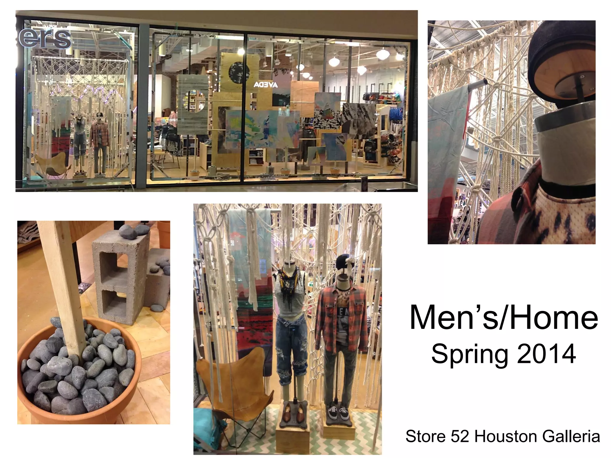 Store 52 Houston Galleria
Men’s/Home
Spring 2014
 