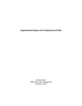 Organizational Analysis of U.S. Department of State
Brendan Scott
PMGT 499—Public Management
February 6, 2017
 