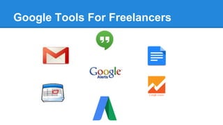 Google Tools For Freelancers
 