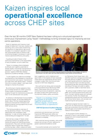 Kaizen inspires local
operational excellence
across CHEP sites
Over the last 30 months CHEP New Zealand has been rolling out a structured approach to
continuous improvement using ‘Kaizen’ methodology to bring renewed vigour to improving service
centre operations.
Kaizen (a Japanese word meaning ‘small
change for betterment’) has been credited with
improving, and in some cases transforming,
the operations of organisations right across
the globe. It is a long-term approach to work
that systematically seeks to achieve small,
incremental changes in processes in order to
improve operational efficiency and quality.
A guiding principle of Kaizen is that
continuous improvement is the responsibility
of every employee, not just a select few.
“Kaizen is a strategy where employees
at all levels work together proactively to
achieve regular, incremental improvements to
operations – in our case, the manufacturing
process,” explains CHEP New Zealand
Operations Excellence Manager, Jai Bhasin.
“It pulls together the collective knowledge
and experience of all employees to improve the
work environment and outputs. Improvements
are made when staff identify waste – whether
it be time or product related – and make small
changes to improve the process.”
By continuing to improve operations there
are immediate benefits for CHEP customers.
Product quality is enhanced and pallets
progress through the maintenance process and
return to the national pool more quickly.
To achieve an individual level of accountability
for positive change, Jai has been leading the
Kaizen rollout. This has involved appointing
Continuous Improvement Champions and
delivering tailored training programmes at each
CHEP service centre.
“The training provides an overview of
the key elements of Kaizen – from building
relationships with employees to lean
leadership - in order to further develop their
understanding and engagement,” he said.
Each site has a range of ‘Kaizen circles’
consisting of three to six people who are
trained and tasked with identifying process
improvements. They work with their respective
production teams to ignite their interest in
contributing ideas, collect, analyse and select
team suggestions, and to implement and
report back on the progress of team proposals.
These teams are supported by service centre
managers to allow them the time and tools
required to fulfil these obligations.
One such tool now being used consistently
is the Visual Performance Monitoring (VPM)
board. These boards show the continuous
monitoring structure of operations, capturing
the status of each shift’s performance on
five elements (safety, quality, punctuality,
our Palmerston North Kaizen team, who
identified significant wastage associated with
the spray painting of pallets. Excess paint
use meant paying overtime for cleaning, and
for the disposal of paint and cleaning fluids.
Over-spraying was also causing problems with
stenciling of the logo and codes on pallets,
with customers unable to read these items.
By setting a target of 20mls of paint used per
pallet, and monitoring performance every two
hours, the team reduced waste and improved
the outcome. Further, this initiative was
subsequently shared with the Christchurch and
Wiri Service Centre teams, who are also now
implementing the same process.
Significant progress has been made in a
short time. An initial continuous improvement
audit was conducted at the end of 2015, which
identified gaps and provided a benchmark to
measure future progress.
As the program further develops it is
expected to result in even greater employee
engagement and increased operational
improvements.
productivity and volume) every two hours.
Importantly VPM boards also reflect any
concerns on these items, enabling issues to be
addressed immediately.
With initial site training complete, many small
projects are coming to fruition, adding up to
greater operational excellence overall.
A successful example came recently from
CHEP is a Brambles company l 4Vantage ISSUE 06
“Kaizen is a strategy where
employees at all levels work
together proactively to
achieve regular, incremental
improvements to operations.”
CHEP NZ Operations Excellence Manager
Jai Bhasin
For more information on CHEP’s
continuous improvement program contact
Customer Service on 0800 652 437.
Members of the Palmerston North Kaizen Circle meet regularly to share ideas, discuss progress, and report on
improvements. From left to right: Sean Hook,WillieTalamaivao, Shaun Roelofsz and Kenny Wihongi
 