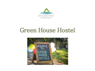 Green House Hostel
 