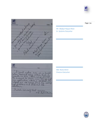 Page | xx
Mr. Mofijul Haque Khan
Sr. Systems Executive
Md. Ruhul Amin
Finance Executive
 