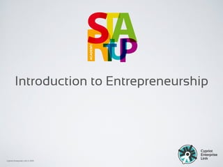 Cypriot Enterprise Link © 2015
Introduction to Entrepreneurship
 