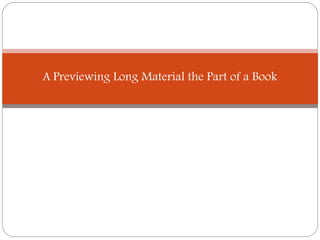 A Previewing Long Material the Part of a Book
 