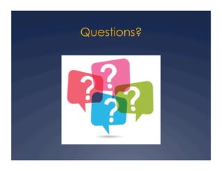 Questions?
 