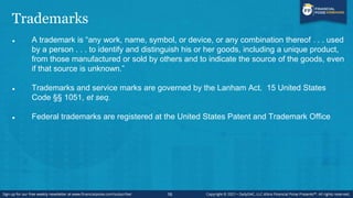 Trademarks
 Trademarks must be used in commerce; so long as they are, they do not expire
 Trademark must stand for somet...