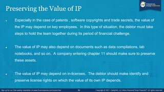 Preserving the Value of IP
 Confidentiality can be key
 Debtor must require execution of a non-disclosure agreement by a...