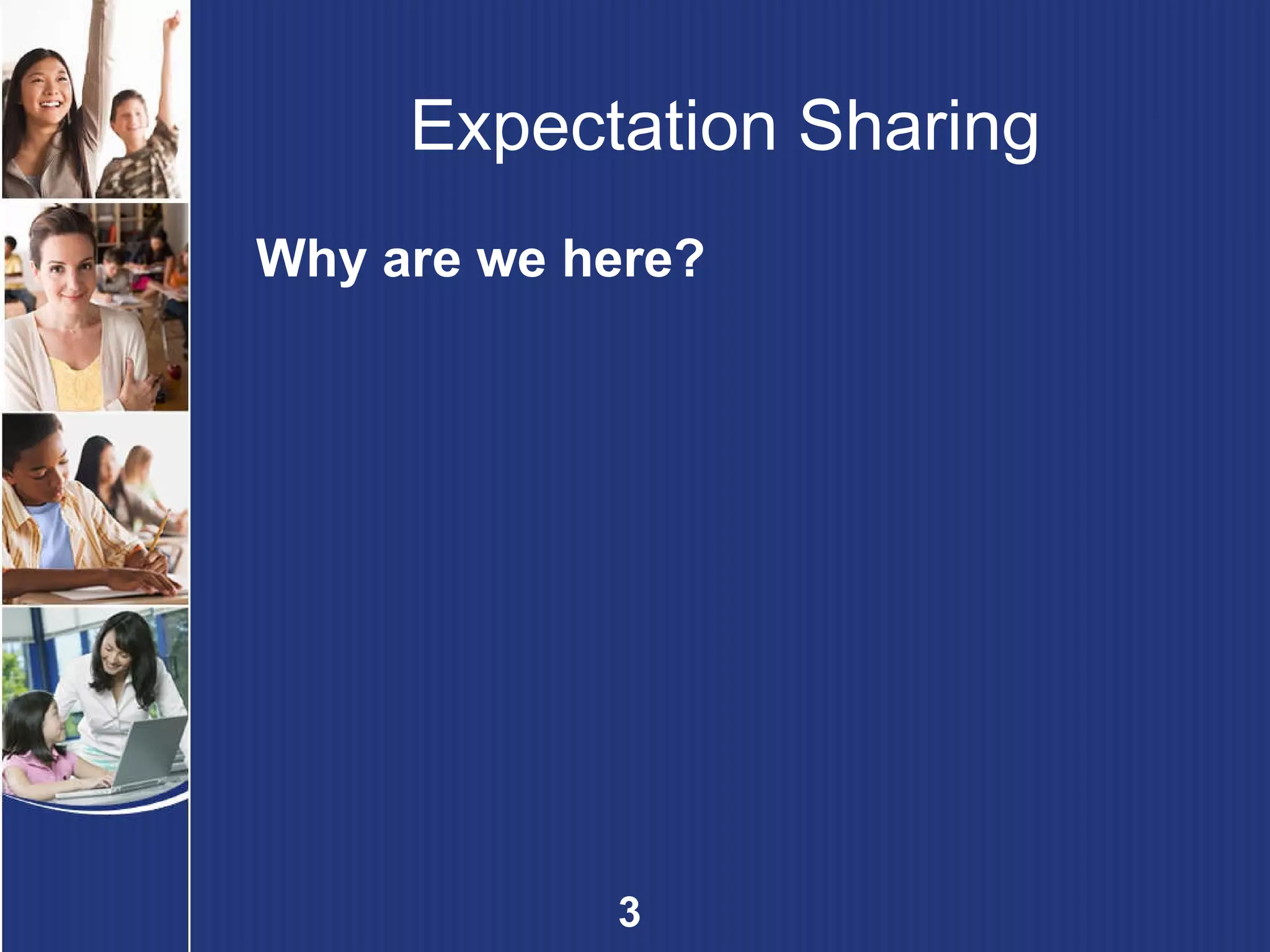Expectation Sharing Why are we here? 