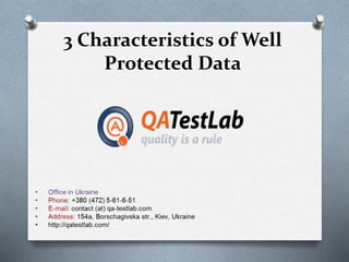 3 Characteristics of Well
Protected Data
 
