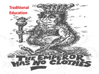Traditional
Education
 