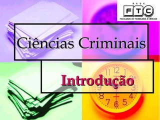 Ciências Criminais

      Introdução
 