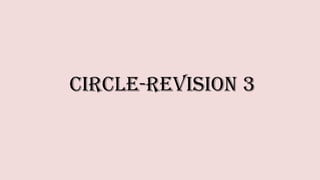 CIRCLE-REVISION 3
 