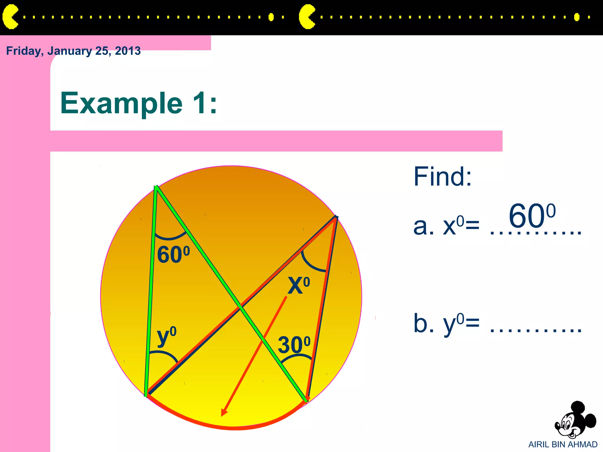 Friday, January 25, 2013



         Example 1:

                                       Find:
                                               600
                                       a. x = ………..
                                          0

                           600
                                 X0

                           y0          b. y0= ………..
                                 300



                                               AIRIL BIN AHMAD
 