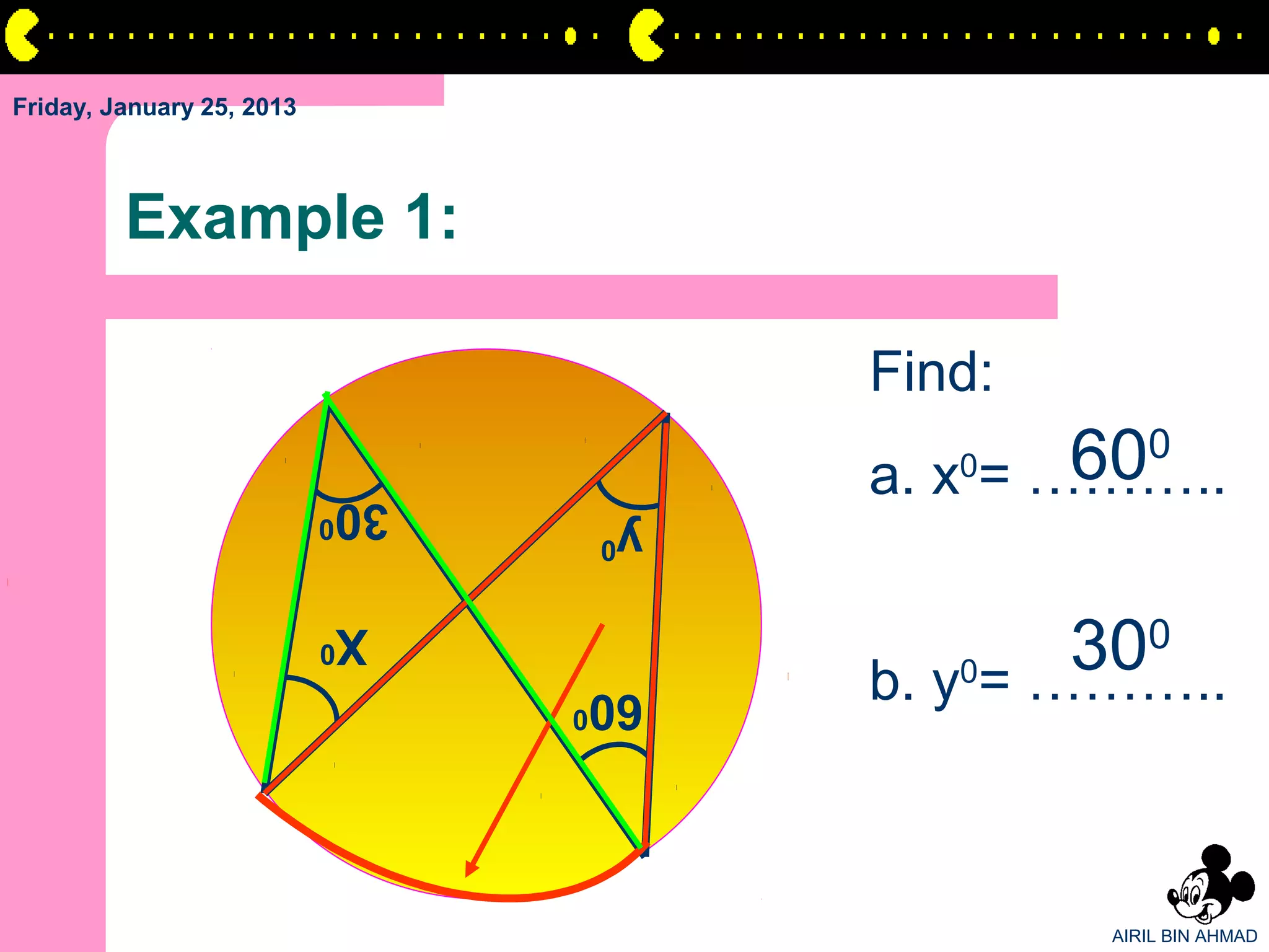 Friday, January 25, 2013



         Example 1:

                                       Find:

                           300
                                          0    600
                                       a. x = ………..
                                  y0

                                               300
                           X0
                                 600   b. y0= ………..



                                               AIRIL BIN AHMAD
 