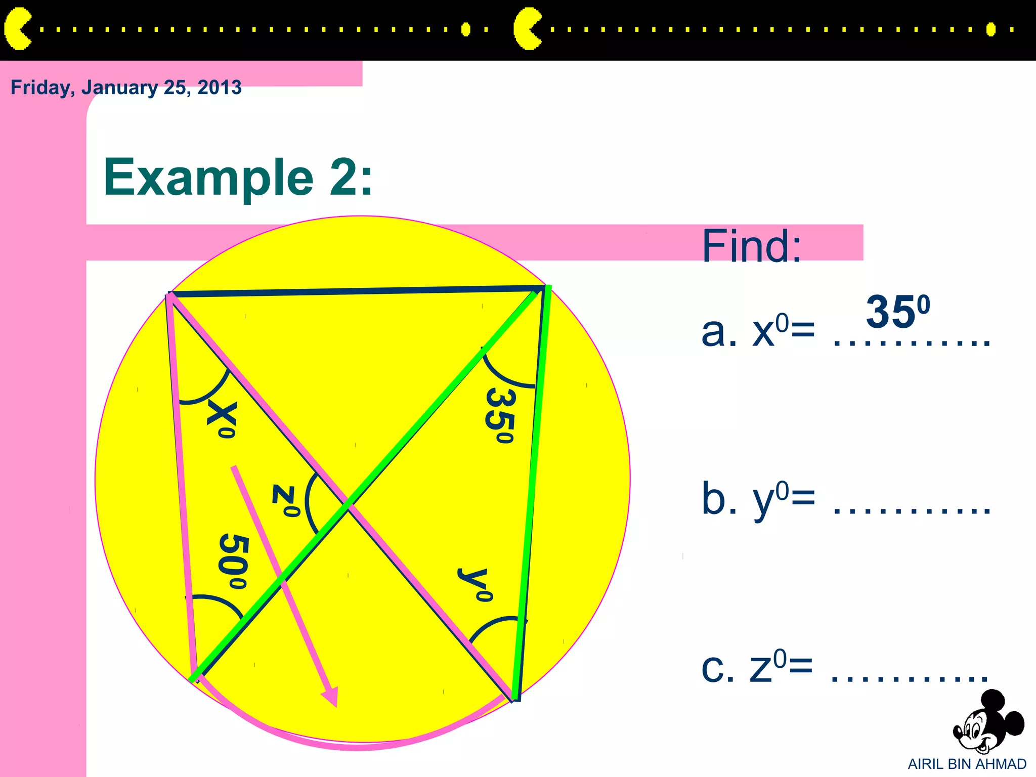 Friday, January 25, 2013



         Example 2:
                                      Find:
                                              350
                                      a. x = ………..
                                         0




                                350
                   X0




                                      b. y0= ………..
                           z0
                    500




                                y0




                                      c. z0= ………..
                                              AIRIL BIN AHMAD
 