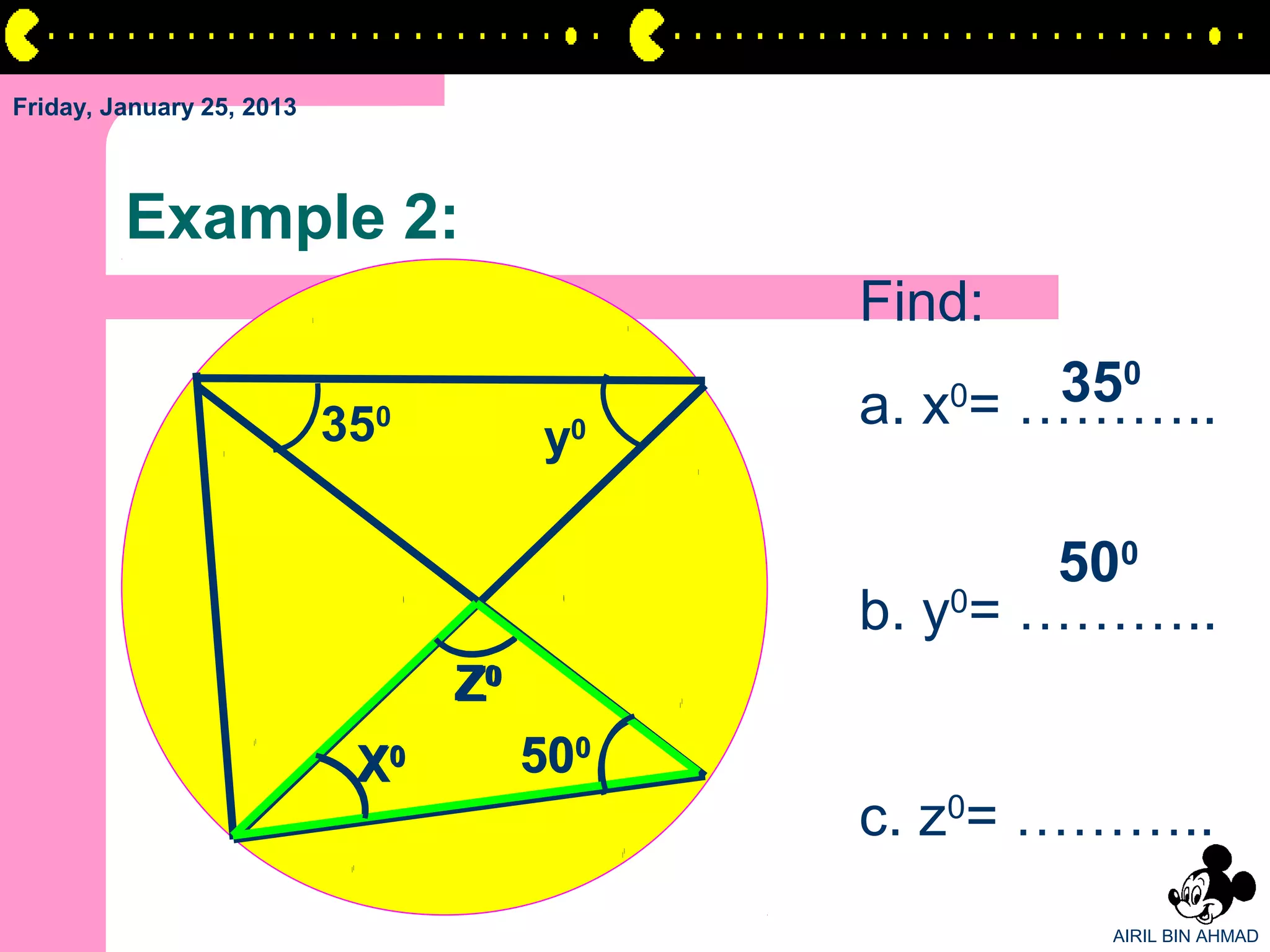 Friday, January 25, 2013



         Example 2:
                                            Find:
                                                    350
                                            a. x = ………..
                                               0
                           350         y0

                                                    500
                                            b. y0= ………..
                                 Z0
                            X0        500
                                            c. z0= ………..
                                                    AIRIL BIN AHMAD
 