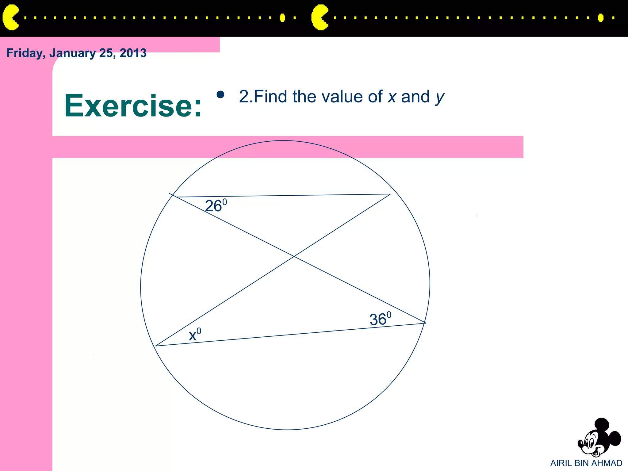 Friday, January 25, 2013


                                      2.Find the value of x and y
         Exercise:
                                 




                                260




                                                       360
                           x0




                                                                    AIRIL BIN AHMAD
 