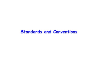 Standards and Conventions

 