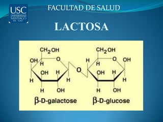 FACULTAD DE SALUD

 LACTOSA
 