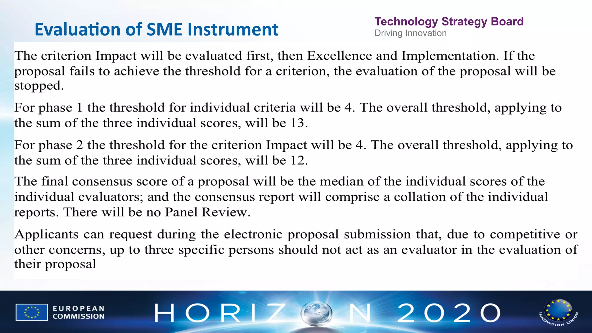 EvaluaWon	
  of	
  SME	
  Instrument	
  

Technology Strategy Board
Driving Innovation

 